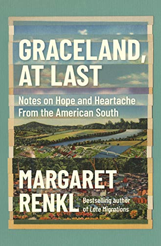 Graceland, at Last: Notes on Hope and Heartache From the American South von Milkweed Editions